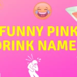 Funny Pink Drink Names