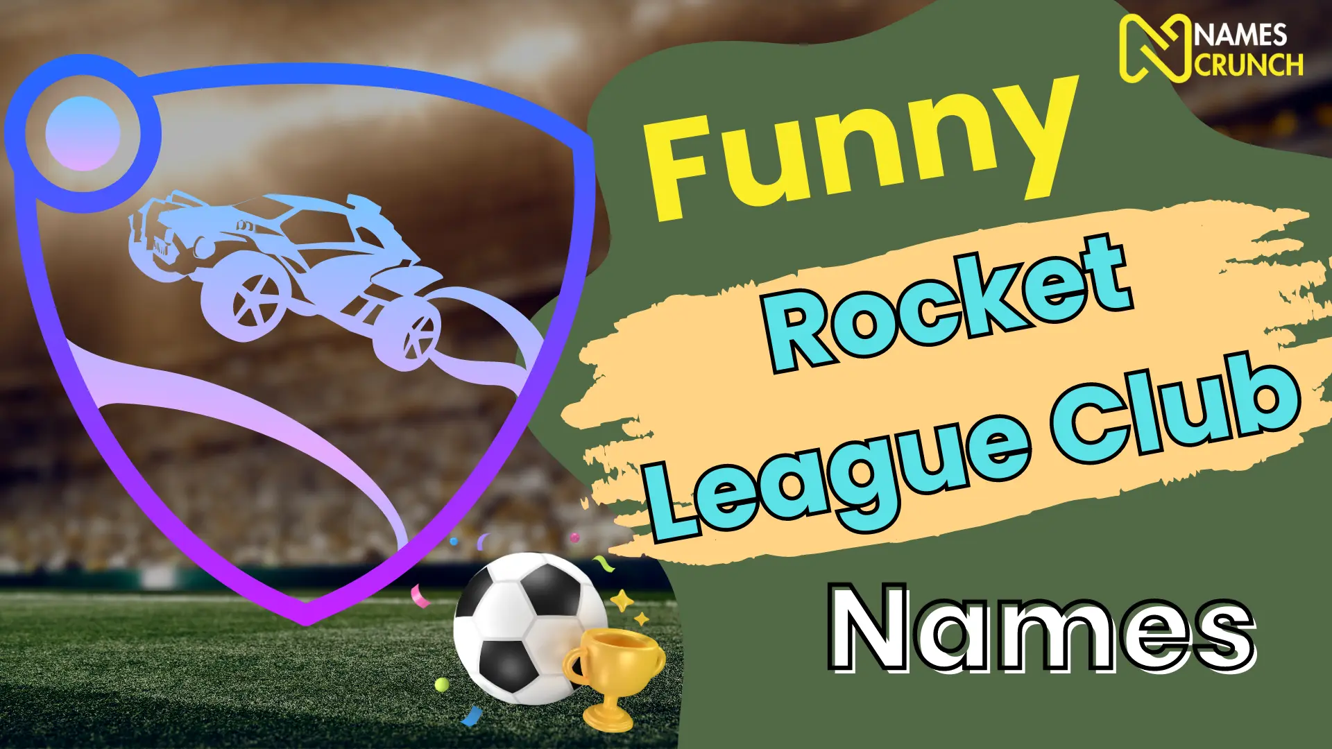 Funny Rocket League Club Names Ideas Names Crunch
