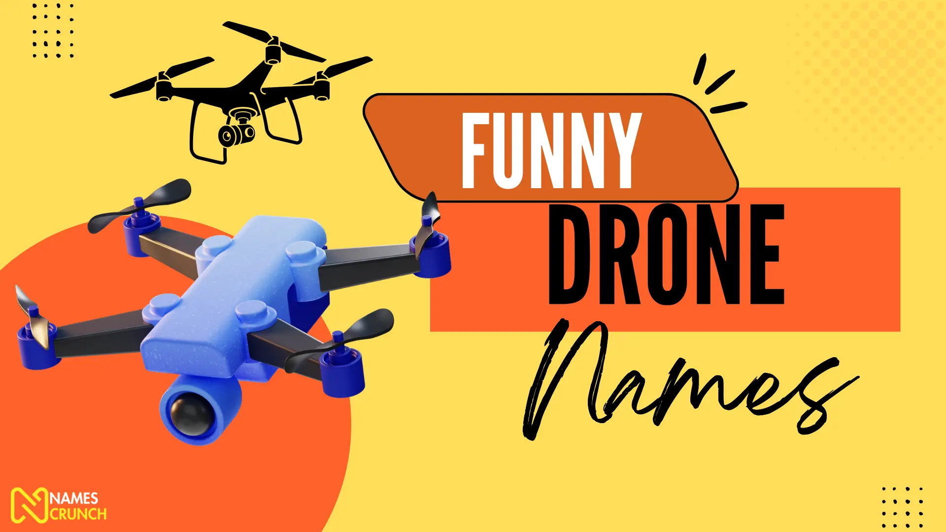 250 Funny Drone Names You ll Ever See Names Crunch