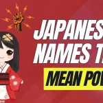 Japanese Names That Mean Power
